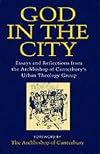 God in the City: Essays and Reflections from the Archbishop's Urban Theology Group