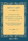 Calendar of the Manuscripts of the Hon. the Marquis of Salisbury, K. G., &C. &C. &C, Vol. 1: Preserved at Hatfield House, Hertfordshire; Presented to ... by Command of Her Majesty (Classic Reprint)