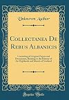 Collectanea de Rebus Albanicis: Consisting of Original Papers and Documents Relating to the History of the Highland and Islands of Scotland