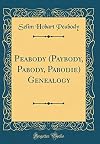 Peabody (Paybody, Pabody, Pabodie) Genealogy (Classic Reprint)