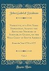 Narrative, of a Five Years Expedition, Against the Revolted Negroes of Surinam, in Guiana, on the Wild Coast of South America, Vol. 2: From the Year 1772 to 1777 (Classic Reprint)