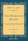 The Homiletic Review, Vol. 82: An International Magazine of Religion, Theology and Philosophy; Treats Every Phase of the Minister's Work; From July to December, 1921