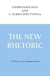 The New Rhetoric: A Treatise on Argumentation