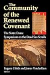 The community of the renewed covenant : the Notre Dame Symposium on the Dead Sea Scrolls