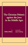Christian Polemic against the Jews in the Middle Ages