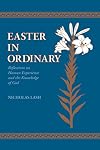 Easter in ordinary : reflections on human experience and the knowledge of God