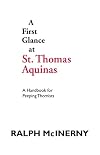 A First Glance at St. Thomas Aquinas: A Handbook for Peeping Thomists