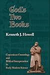 God's Two Books: Copernican Cosmology and Biblical Interpretation in Early Modern Science