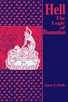 Hell: The Logic Of Damnation