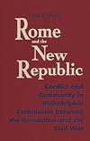 Rome and the New Republic: Conflict and Community in Philadelphia Catholicism Between the Revolution and the Civil War (Notre Dame Studies in American Catholicism)