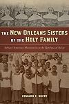 The New Orleans Sisters of the Holy Family: African American Missionaries to the Garifuna of Belize