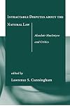 Intractable Disputes about the Natural Law: Alasdair MacIntyre and Critics