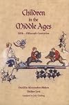 Children in the Middle Ages: Fifth &ndash; Fifteenth Centuries