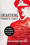 Unearthing Francos Legacy Mass Graves And The Recovery Of Historical Memory In Spain Contemporary European Politics And Society