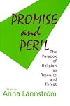 Promise and Peril: The Paradox of Religion As Resource and Threat (Boston University Studies in Philosophy and Religion)