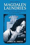 Ireland's Magdalen laundries and the nation's architecture of containment