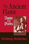The ancient flame : Dante and the poets