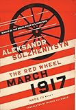 March 1917 The Red Wheel Node Iii Book 1 The Center For Ethics And Culture Solzhenitsyn Series