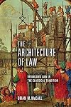 The Architecture of Law: Rebuilding Law in the Classical Tradition
