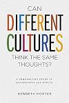Can Different Cultures Think the Same Thoughts?: A Comparative Study in Metaphysics and Ethics