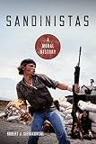 Sandinistas A Moral History
