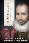 Montaigne: Life without Law (Catholic Ideas for a Secular World)