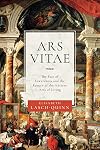 Ars Vitae: The Fate of Inwardness and the Return of the Ancient Arts of Living