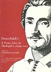 Frescobaldi's Il Primo Libro De Madrigali a Cinque Voci
