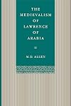 The Medievalism of Lawrence of Arabia