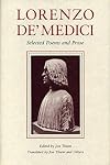 Lorenzo De Medici: Selected Poems and Prose