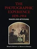 The Photographic Experience 18391914 Images And Attitudes