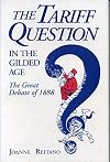 The Tariff Question in the Gilded Age: The Great Debate of 1888