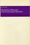 The Political Philosophy of Poststructuralist Anarchism