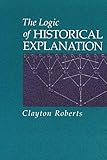 The Logic Of Historical Explanation