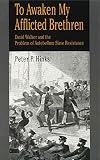 To Awaken My Afflicted Brethren: David Walker and the Problem of Antebellum Slave Resistance