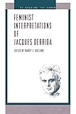 Feminist Interpretations Of Jacques Derrida
