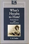What's Hecuba to Him?: Fictional Events and Actual Emotions (Literature and Philosophy)