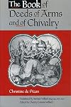 The Book of Deeds of Arms and of Chivalry: by Christine de Pizan