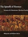 The Spinelli of Florence: Fortunes of a Renaissance Merchant Family