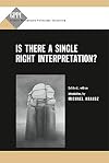 Is There a Single Right Interpretation? (Studies of the Greater Philadelphia Philosophy Consortium)
