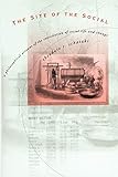 The Site Of The Social A Philosophical Account Of The Constitution Of Social Life And Change