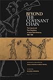 Beyond The Covenant Chain The Iroquois And Their Neighbors In Indian North America 16001800