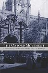 The Oxford Movement: A Thematic History of the Tractarians and Their Times