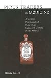 Pious Traders in Medicine: A German Pharmaceutical Network in Eighteenth-Century North America