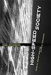 High-Speed Society: Social Acceleration, Power, and Modernity