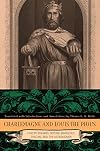Charlemagne and Louis the Pious: Lives by Einhard, Notker, Ermoldus, Thegan, and the Astronomer