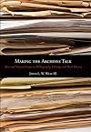 Making the Archives Talk: New and Selected Essays in Bibliography, Editing, and Book History (Penn State Series in the History of the Book)