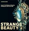 Strange Beauty: Issues in the Making and Meaning of Reliquaries, 400&ndash;circa 1204