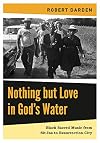 Nothing but Love in God’s Water: Volume 2: Black Sacred Music from Sit-Ins to Resurrection City