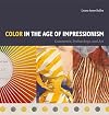 Color in the Age of Impressionism: Commerce, Technology, and Art (Refiguring Modernism)